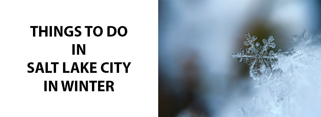 Things To Do In Salt Lake City In Winter